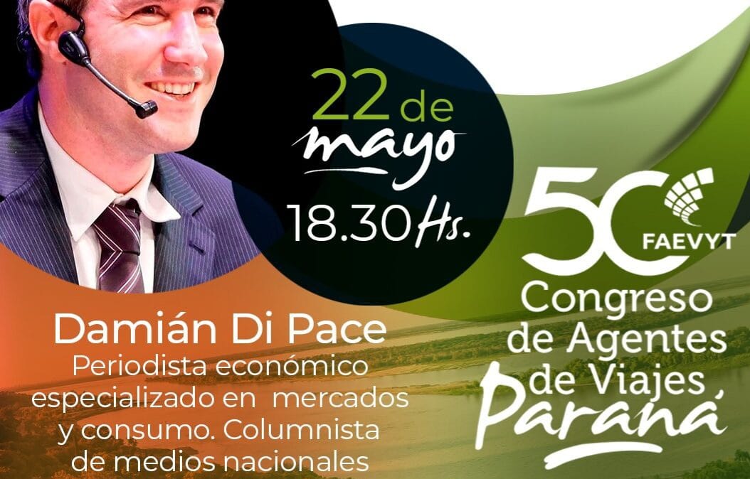 Damián Di Pace en el Congreso de Agentes de Viajes: economía y turismo en el actual contexto económico