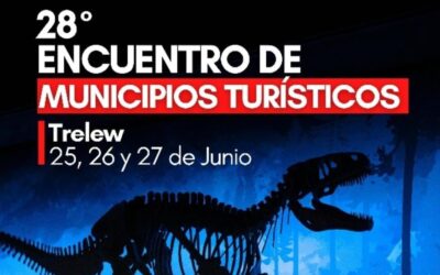 Llega el 28° Encuentro de Municipios Turísticos en Trelew